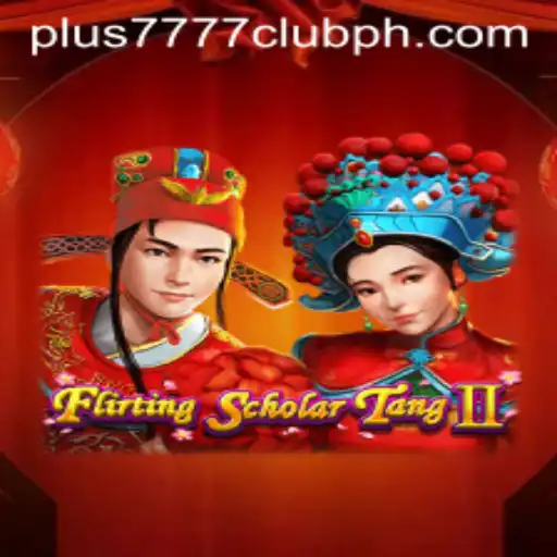 Exploring the Enchanting World of FlirtingScholarTangII and the Excitement of Plus7777 Club