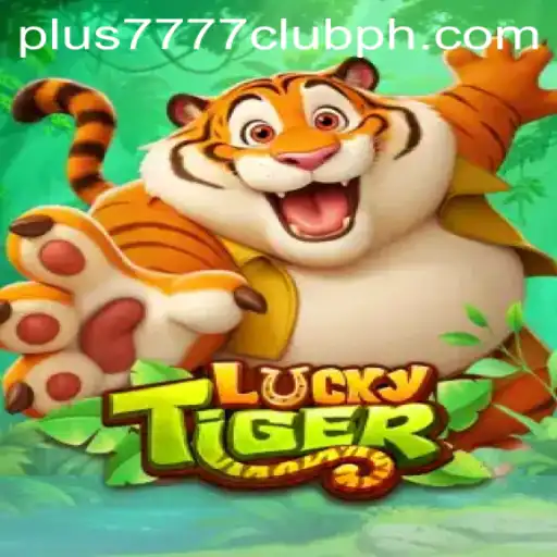 Exploring LuckyTiger: A Thrilling Adventure in the Plus7777 Club